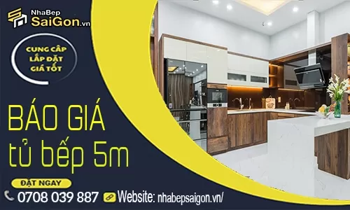 Báo Giá Tủ Bếp 5m Mới Nhất 2026 – Chi Phí Thi Công Trọn Gói Theo Từng Chất Liệu