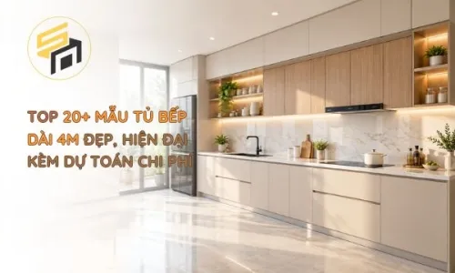 TOP 20+ Mẫu Tủ Bếp Dài 4m Đẹp, Hiện Đại Kèm Dự Toán Chi Phí