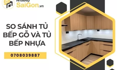 So Sánh Tủ Bếp Gỗ Và Tủ Bếp Nhựa