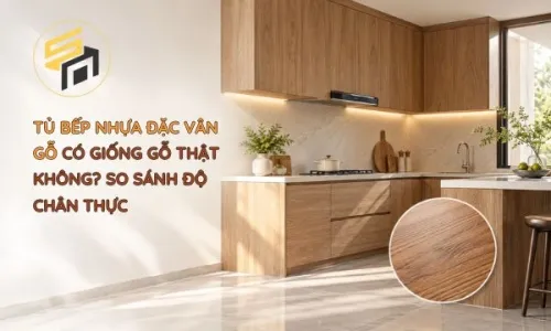 Tủ Bếp Nhựa Đặc Vân Gỗ Có Giống Gỗ Thật Không? So Sánh Độ Chân Thực